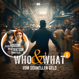 Folge 6: Vom schnellen Geld (Who & What) als Hörbuch