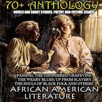 70+ Anthology. African American literature. Novels and short stories. Poetry. Non-fiction. Essays