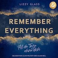 Remember Everything: All die Tage ohne dich