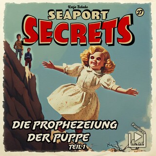 Seaport Secrets 27 - Die Prophezeiung der Puppe Teil 1 als Hörbuch