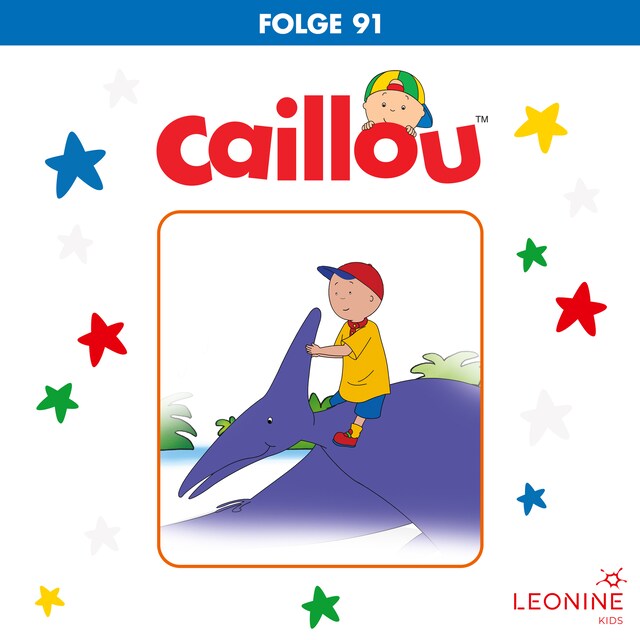 Buchcover für Folge 91: Caillou und die Dinosaurier / Die Kinderärztin