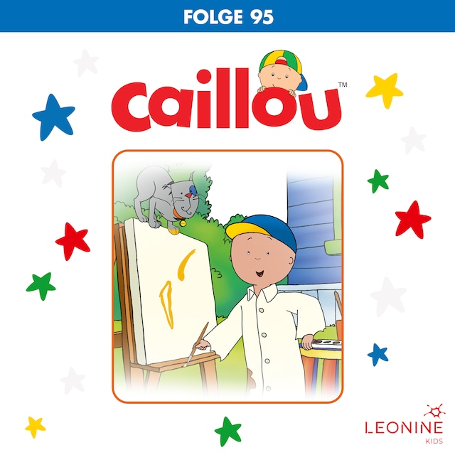 Buchcover für Folge 95: Caillou, der Schriftsteller / Keine Angst vor Hunden