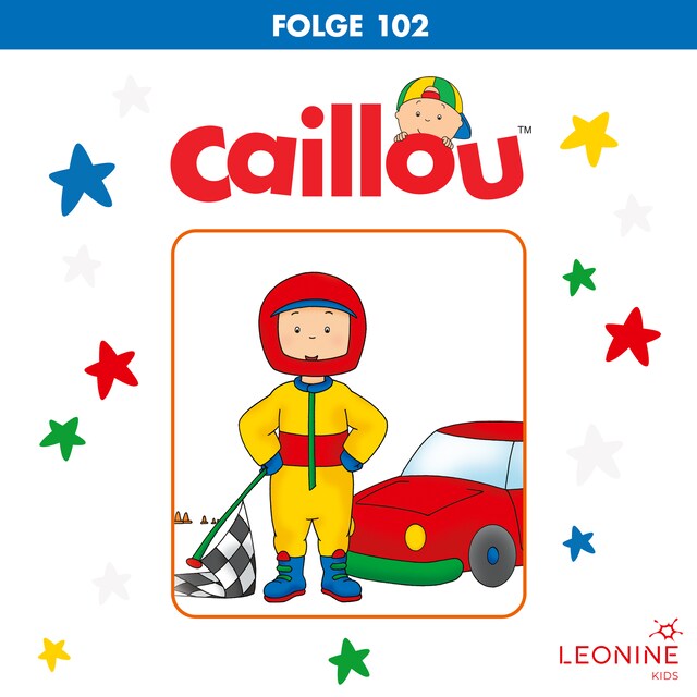 Buchcover für Folge 102: Ein guter Freund / Caillou lernt Auto fahren