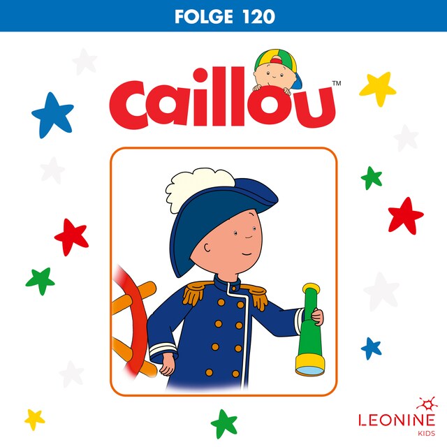 Book cover for Folge 120: Das Segelboot / Caillou ist ein Clown