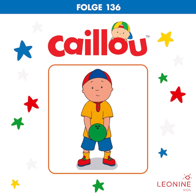 Buchcover für Folge 136: Caillou, der große Junge / Caillous Brille / Caillous Tanzparty