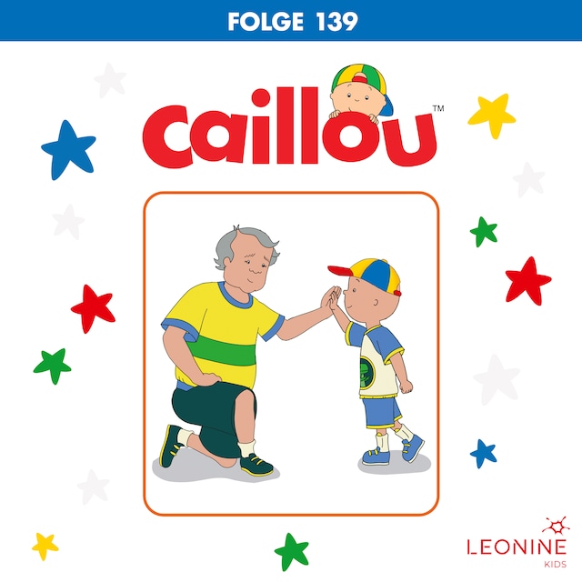 Buchcover für Folge 139: Nur Geduld / Die Schlittschuhbahn / Caillou hat Schluckauf