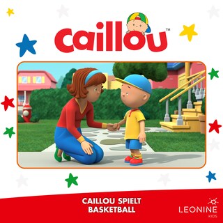 Folge 03: Caillou spielt Basketball als Hörbuch