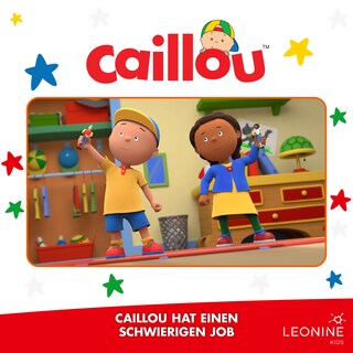 Folge 11: Caillou hat einen schwierigen Job als Hörbuch