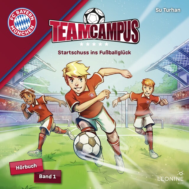 Book cover for FC Bayern Team Campus - Startschuss ins Fußballglück (Band 1)