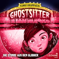 Ghostsitter 20 - Die Stimme aus dem Glibber