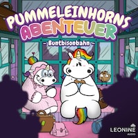 Pummeleinhorns Abenteuer - Die Buntbisonbahn