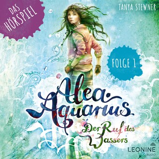 Alea Aquarius - Das Hörspiel. Folge 1: Die Alpha Cru als Hörbuch