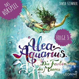 Alea Aquarius - Das Hörspiel. Folge 3: Tauchgang mit Folgen als Hörbuch