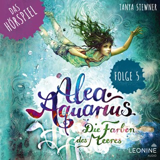 Alea Aquarius - Das Hörspiel. Folge 5: Die geheime Unterwasser-Kuppel als Hörbuch