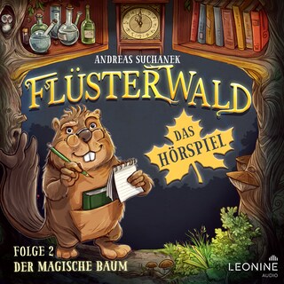 Flüsterwald - Das Hörspiel: Der magische Baum (Folge 2) als Hörbuch