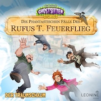 Die phantastischen Fälle des Rufus T. Feuerflieg 26 - Der Traumschaum