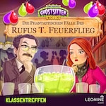Die phantastischen Fälle des Rufus T. Feuerflieg 28 - Klassentreffen