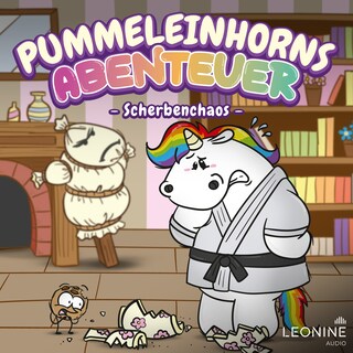 Pummeleinhorns Abenteuer - Scherbenchaos als Hörbuch