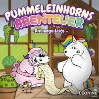 Pummeleinhorns Abenteuer - Die lange Liste