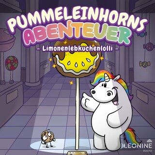 Pummeleinhorns Abenteuer - Limonenlebkuchenlolli als Hörbuch