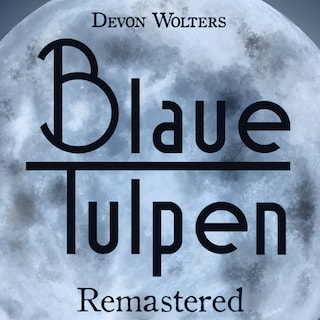 Blaue Tulpen Remastered als Hörbuch
