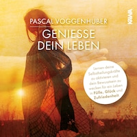 Geniesse dein Leben