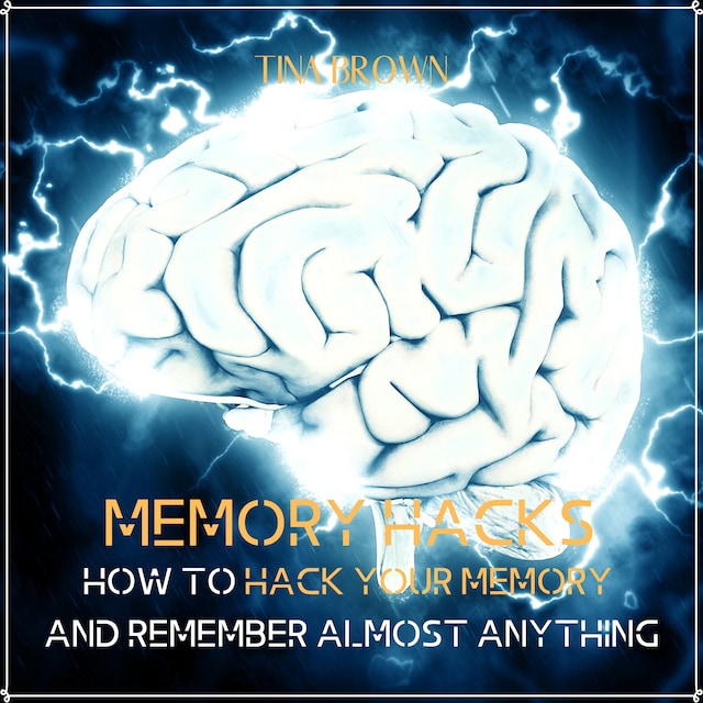 Book cover for Memory Hacks: How to Hack Your Memory and Remember Almost Anything
