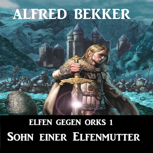 Book cover for Elfen gegen Orks 1 - Sohn einer Elfenmutter