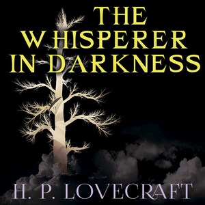The Whisperer in Darkness (Howard Phillips Lovecraft) bookCoverFor