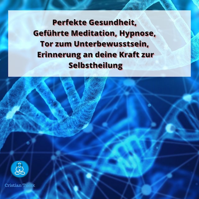 Book cover for Perfekte Gesundheit, Geführte Meditation, Hypnose, Tor zum Unterbewusstsein,