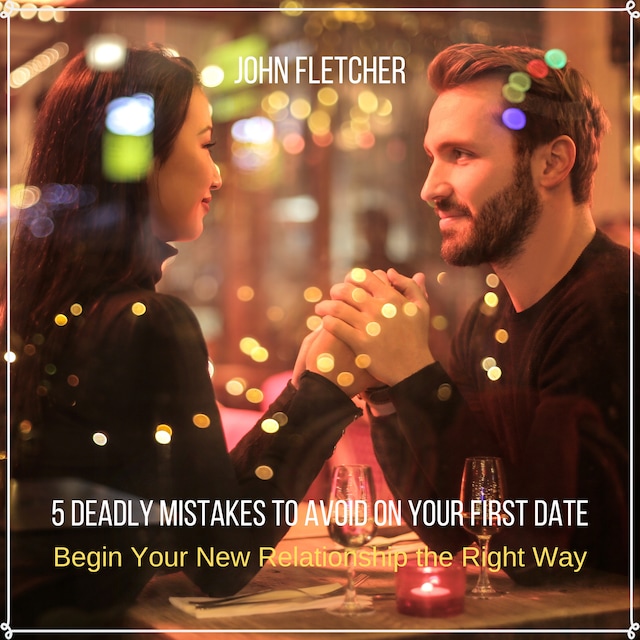 Book cover for 5 Deadly Mistakes to Avoid on Your First Date