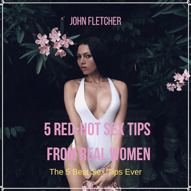 Book cover for 5 Red-Hot Sex Tips  From Real Women