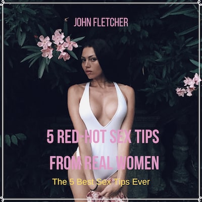 5 Red-Hot Sex Tips  From Real Women