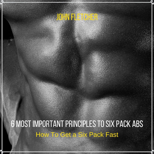 Book cover for 6 Most Important Principles to Six Pack Abs