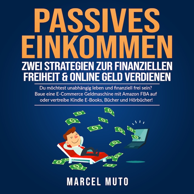 Copertina del libro per Passives Einkommen - Zwei Strategien zur Finanziellen Freiheit & Online Geld verdienen