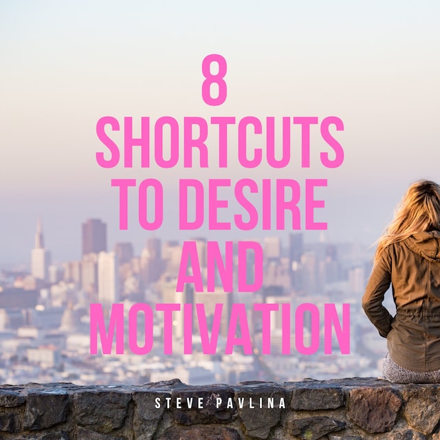 Book cover for 8 Shortcuts to Desire and Motivation