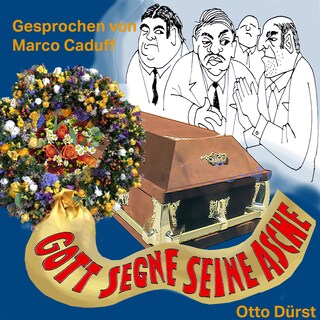 Gott segne seine Asche als Hörbuch