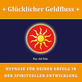 Glücklicher Geldfluss als Hörbuch