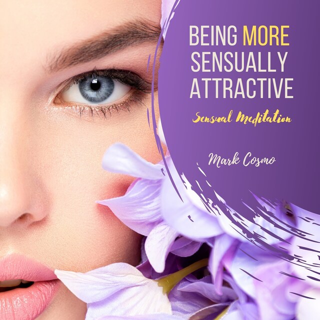 Book cover for Being More Sexually Attractive - Sensual Meditation