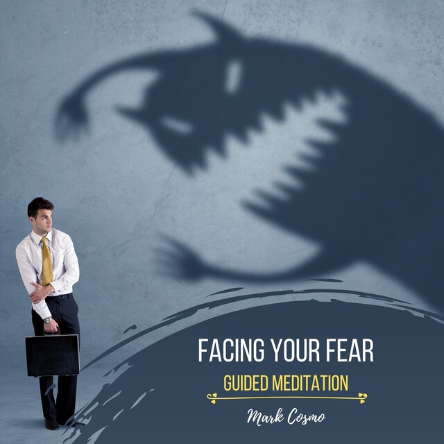 Boekomslag van Facing Your Fear - Guided Meditation