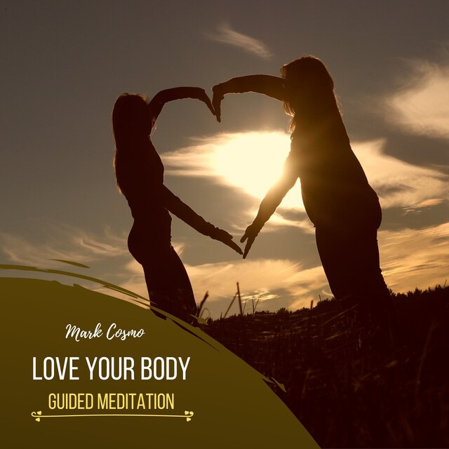 Portada de libro para Love Your Body - Guided Meditation