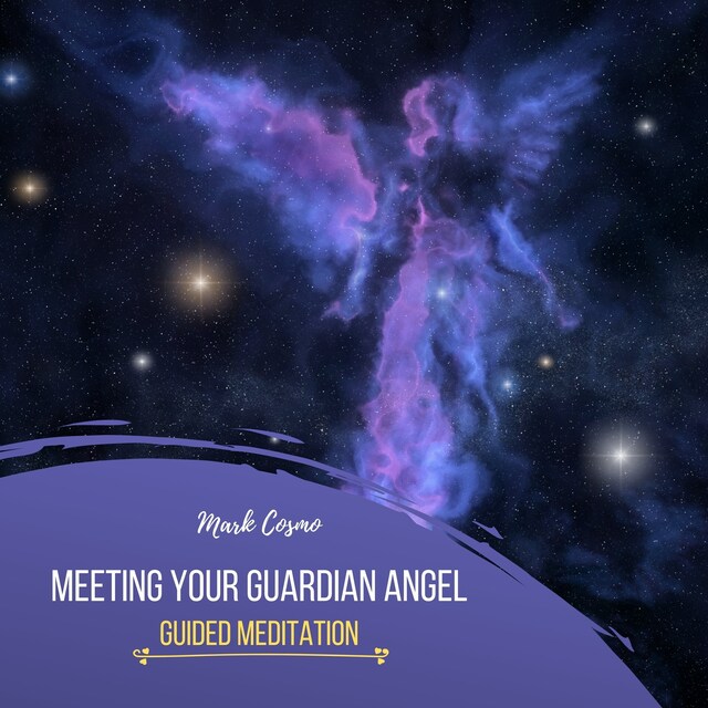 Boekomslag van Meeting Your Guardian Angel - Guided Meditation