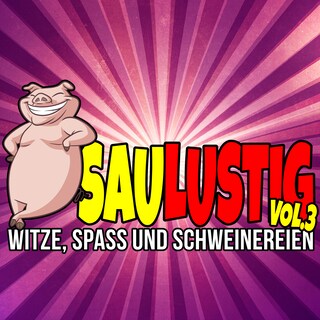 Saulustig - Witze, Spass und Schweinereien, Vol. 3 als Hörbuch