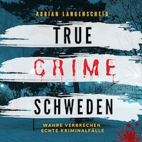 True Crime Schweden