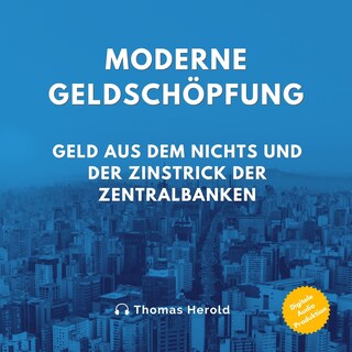 Moderne Geldschöpfung als Hörbuch