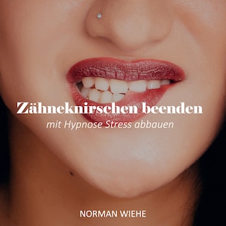 Zähneknirschen beenden als Hörbuch