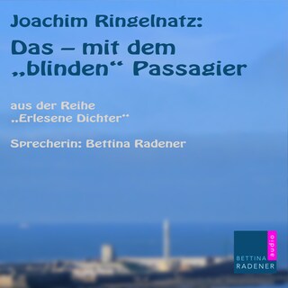 Das - mit dem "Blinden Passagier" als Hörbuch