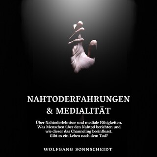 Nahtoderfahrungen & Medialität als Hörbuch