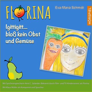 Florina Igittigitt...bloß kein Obst und Gemüse als Hörbuch