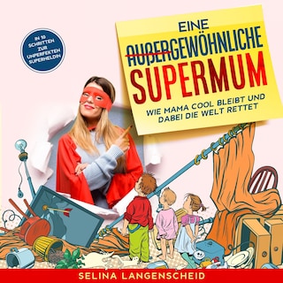 Eine außergewöhnliche Supermum: als Hörbuch